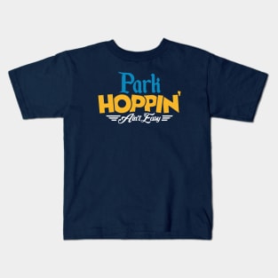 Park Hoppin' Ain't Easy Kids T-Shirt